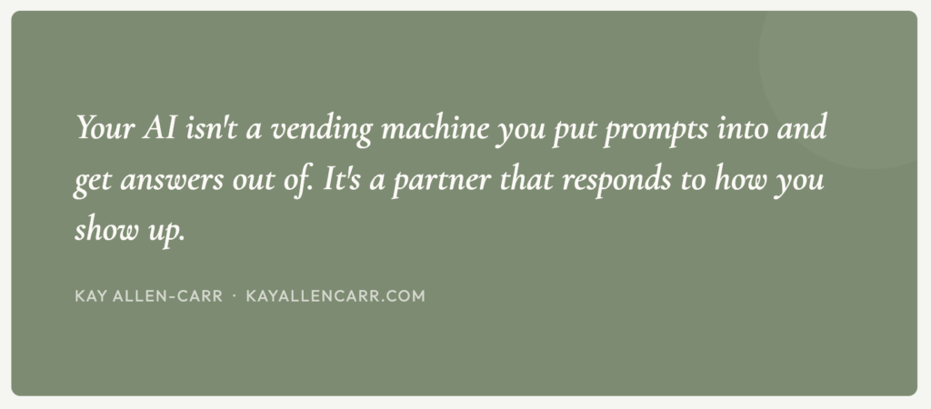 Ai prompts for business quote: your AI isn't a vending machine you put prompts into and get answerse out of. 