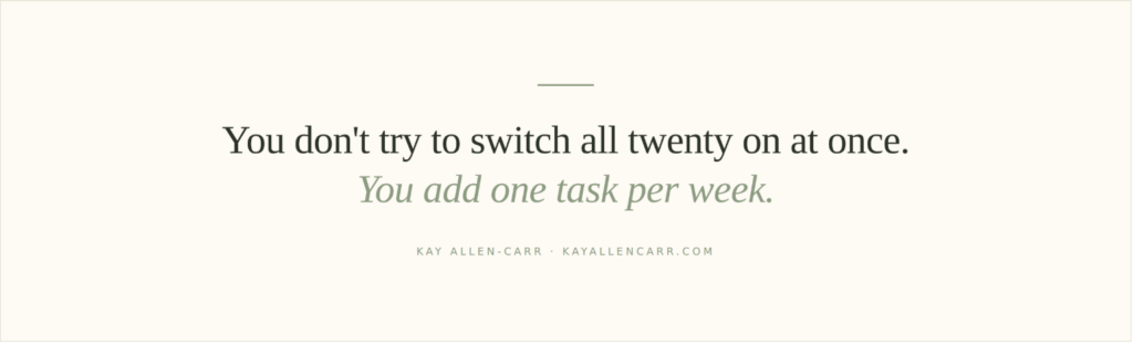 graphic that says "you dont try to switch all twenty on at once. you add one task for your AI per week.